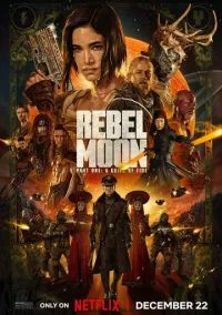 Мятежная Луна, часть 1: Дитя огня (фильм, 2023) смотреть онлайн (Лордфильм) бесплатно в HD