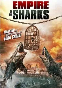 Империя акул (фильм, 2017) смотреть онлайн (Лордфильм) бесплатно в HD